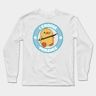 Funny Duck I Choose Violence <> Graphic Design Long Sleeve T-Shirt